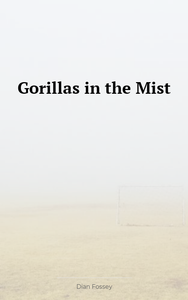 Gorillas in the Mist